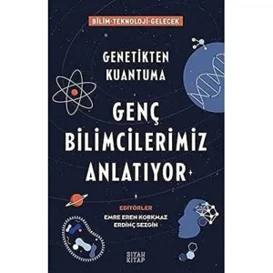 Genç Bilimcilerimiz Anlatıyor: Genetikten Kuantuma [May 01, 2021] Emre Eren Korkmaz and Erdinç Sezgin