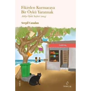 Fikirden Kurmacaya Bir Öykü Yaratmak Atölye Öykü Seçkisi (2024) [Unbound] [Dec 30, 2024] Serpil Canalan