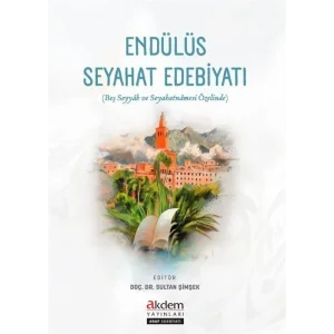 Endülüs Seyahat Edebiyatı (Beş Seyyah ve Seyahatnamesi Özelinde) [Paperback] [May 26, 2025] Kolektif