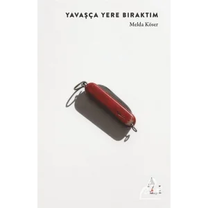 Yavaşça Yere Bıraktım [Paperback] [Jan 15, 2025] Melda Köser