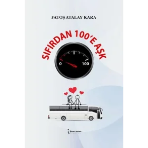 Sıfırdan 100’e Aşk [Paperback] [May 01, 2025] Fatoş Atalay Kara