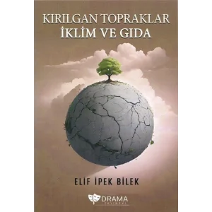 Kırılgan Topraklar İklim ve Gıda [Paperback] [Feb 19, 2025] Elif İpek Bilek