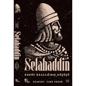 Selahaddin - Kudüs Krallığının Düşüşü [Paperback] [Nov 26, 2025] Stanley Lane Poole