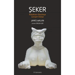 Şeker: Kölelikten Obeziteye Çürüyen Dünya [Paperback] [Jan 21, 2025] James Walvin and Gökçen İleri