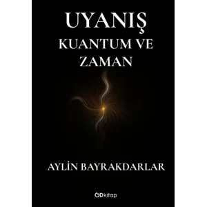 Uyanış - Kuantum ve Zaman [Paperback] [Nov 25, 2025] Aylin Bayrakdarlar