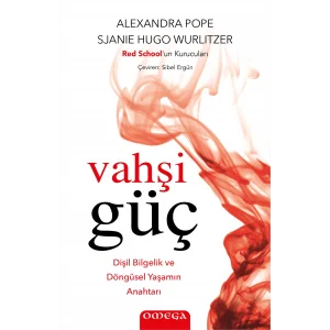 Vahşi Güç: Dişil Bilgelik ve Döngüsel Yaşamın Anahtarı [Paperback] [Apr 21, 2025] Alexandra Pope; Sjanie Hugo Wurlitzer and Sibel Ergün