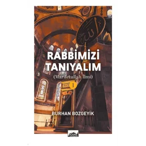 Rabbimizi Tanıyalım [Unbound] [Dec 30, 2024] Burhan Bozgeyik