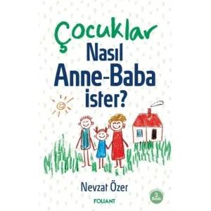 Çocuklar Nasıl Anne-Baba İster? [Unbound] [Dec 30, 2024] Nevzat Özer