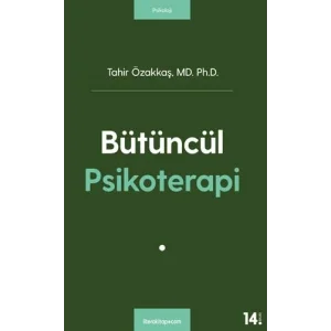 Bütüncül Psikoterapi [Feb 18, 2004] Tahir Özakkaş
