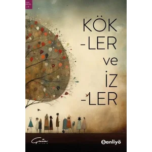 Kökler ve İzler [Paperback] [Dec 16, 2024] Kolektif