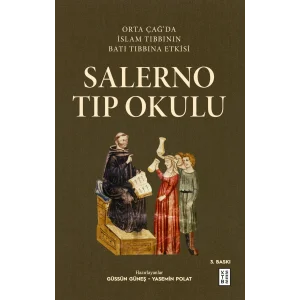 Salerno Tıp Okulu: Orta Çağ’da İslam Tıbbının Batı Tıbbına Etkisi [Paperback] [Dec 11, 2024] Kolektif