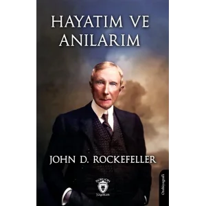 Hayatım ve Anılarım [Jan 01, 2025] John D. Rockefeller