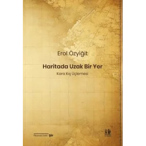 Haritada Uzak Bir Yer [Unbound] [Nov 14, 2024] Erol Özyiğit