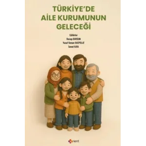 Türkiyede Aile Kurumunun Geleceği [Unbound] [Nov 14, 2024] Recep Dursun , Yusuf Kenan Haspolat , İsmet Kaya