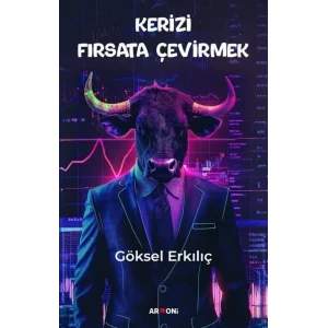 Kerizi Fırsata Çevirmek [Paperback] [Aug 01, 2025] Göksel Erkılıç