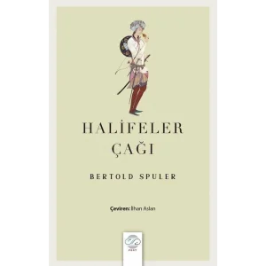 Halifeler Çağı [Paperback] [Dec 09, 2024] Bertold Spuler