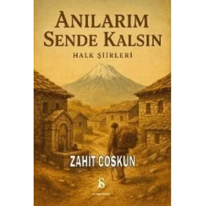 Anılarım Sende Kalsın - Halk Şiirleri [Unbound] [Dec 30, 2024] Zahit Coşkun