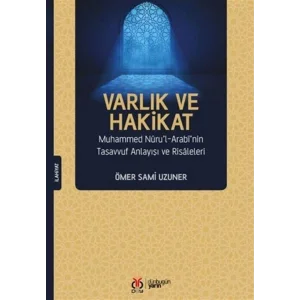Varlık ve Hakikat Muhammed Nurul-Arabinin Tasavvuf Anlayışı ve Risaleleri [Paperback]