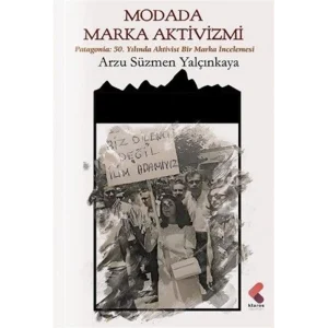Modada Marka Aktivizmi - Patagonia: 50.Yılında Aktivist Bir Marka İncelemesi [Paperback] [Mar 27, 2025] Arzu Süzmen Yalçınkaya