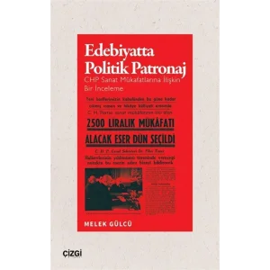 Edebiyatta Politik Patronaj - CHP Sanat Mükafatlarına İlişkin Bir İnceleme [Paperback] [Nov 14, 2025] Melek Gülcü