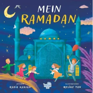 Mein Ramadan “Almanca Benim İçin Ramazan” [Unbound] [Dec 30, 2024] Rabia Karzan