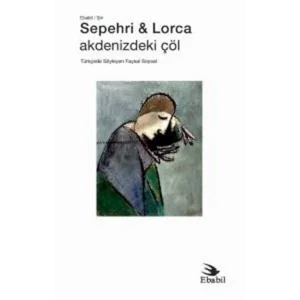 Sepehri & Lorca: Akdenizdeki Çöl [Paperback] [Aug 18, 2025] Faysal Soysal
