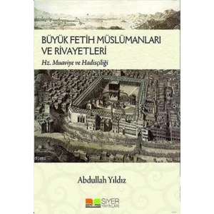 Büyük Fetih Müslümanları ve Riveyetleri [Paperback] [Jan 01, 2015] Abdullah Yıldız