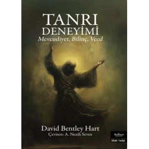 Tanrı Deneyimi - Mevcudiyet Bilinç Vecd [Paperback] [Mar 13, 2025] David Bentley Hart