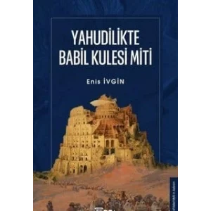 Yahudilikte Babil Kulesi Miti [Unbound] [Nov 14, 2024] Enis İvgin
