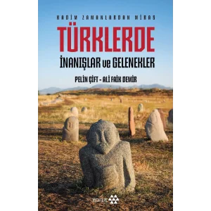 Türklerde İnanışlar ve Gelenekler: Kadim Zamanlardan Miras [Paperback] [Oct 06, 2025] Pelin Çift and Ali Faik Demir