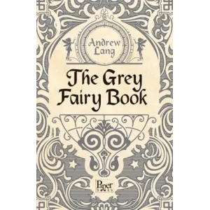 The Grey Fairy Book [Paperback] [Nov 14, 2024] Andrew Lang