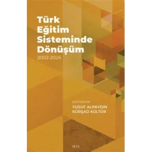 Türk Eğitim Sisteminde Dönüşüm 2002 - 2024 [Paperback] [Feb 17, 2025] Kolektif