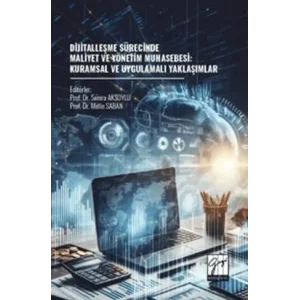 Dijitalleşme Sürecinde Maliyet Ve Yönetim Muhasebesi: Kuramsal Ve Uygulamalı Yaklaşımlar [Unbound] [Nov 14, 2024] Kolektif