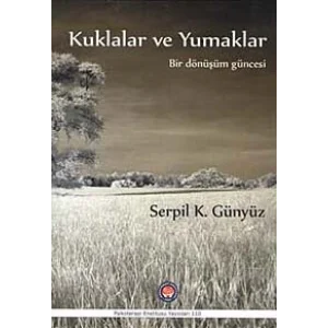 Kuklalar ve Yumaklar: Bir Dönüşüm Güncesi [Paperback] [Oct 01, 2013] Serpil K. Günyüz