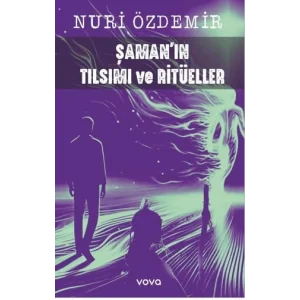 Şamanın Tılsımı ve Ritüeller [Paperback] [Sep 17, 2025] Nuri Özdemir