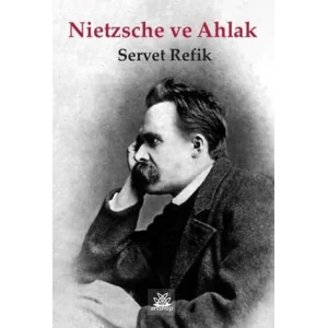 Nietzshe ve Ahlak [Unbound] [Nov 14, 2024] Servet Refik