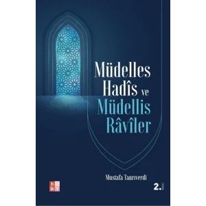 Müdelles Hadis ve Müdellis Raviler [Dec 30, 2024] Mustafa Tanrıverdi
