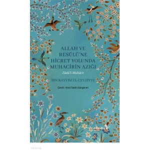 Allah ve Resulüne Hicret Yolunda - Muhacirin Azığı;Zadül Muhacir [Paperback] [Nov 07, 2025] İbn Kayyim el-Cevziyye