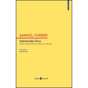 Stalinizmden Önce (Sovyet Demokrasisinin Yükselişi ve Çöküşü) [Paperback] [Nov 21, 2025] Samuel Farber