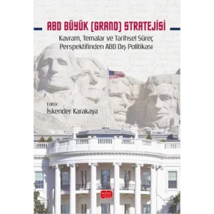 ABD BÜYÜK (GRAND) STRATEJİSİ - Kavram, Temalar ve Tarihsel Süreç Perspektifinden ABD Dış Politikası [Paperback] [Jan 29, 2025] Kolektif