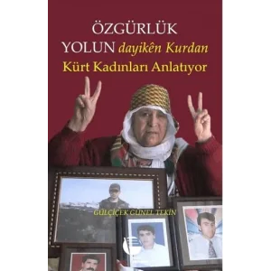 Özgürlük Yolundayiken Kurdan - Kürt Kadınları Anlatıyor [Paperback] [Nov 14, 2024] Gülçiçek Günel Tekin