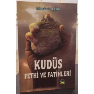 Kudüs Fethi ve Fatihleri [Unbound] [Nov 14, 2024] Mustafa Çelik