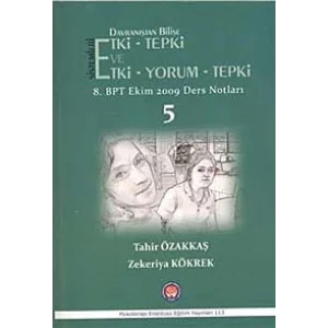 Davranıştan Bilişe Etki-Tepki Sistemleri ve Etki-Tepki-Yorum: 8. BPT Ekim 2009 Ders Notları 5 [Paperback] [Oct 01, 2012] Tahir Özakkaş and Zekeriya Kökrek