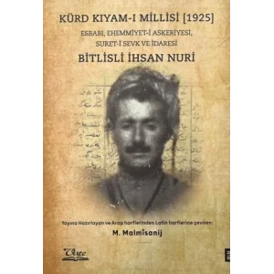 Kürd Kıyam-ı Millisi (1925) Esbabı, Ehemmiyet-i Askeriyesi, Suret-i Sevk ve İdaresi [Unbound] [Nov 14, 2024] İhsan Nuri