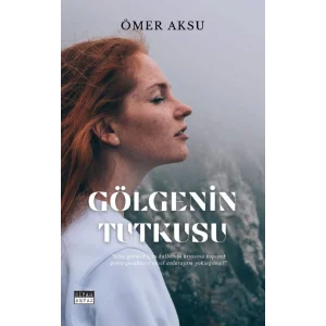 Gölgenin Tutkusu [Paperback] [Mar 10, 2025] Ömer Aksu