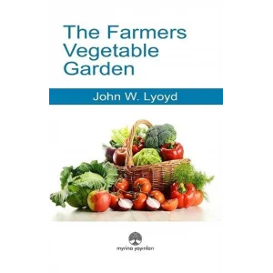 The Farmers Vegetable Garden [Paperback] [Jan 01, 2025] John W. Lyoyd