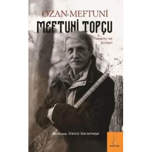 Ozan Meftuni: Meftuni Topçu Yaşamı ve Şiirleri [Unbound] [Nov 14, 2024] Kolektif