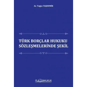 Türk Borçlar Hukuku Sözleşmelerinde Şekil [Paperback] [May 04, 2023] Tuğçe Taşdemir