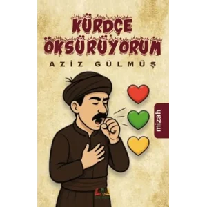 Kürdçe Öksürüyorum [Unbound] [Nov 14, 2024] Aziz Gülmüş