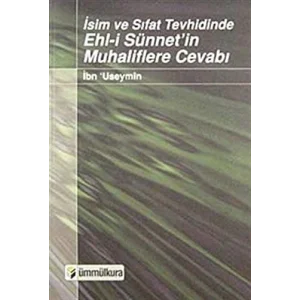 İsim ve Sıfat Tevhidinde Ehl-i Sünnetin Muhaliflere Cevabı [Paperback] [Dec 31, 2002] İbn Useymin and Necmi Sarı